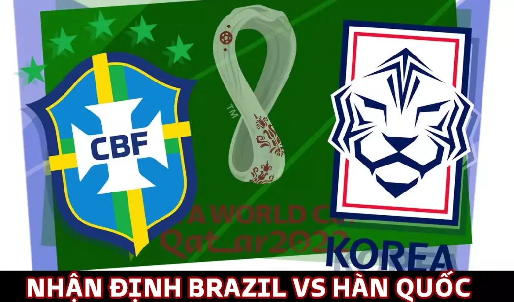 Soi kèo World Cup Brazil vs Hàn Quốc - 2h00 ngày 6/12