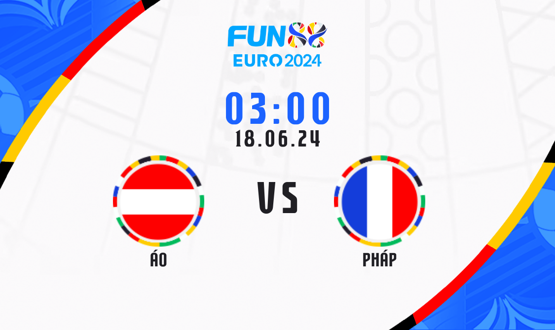 Soi kèo Áo vs Pháp VCK Euro 2024